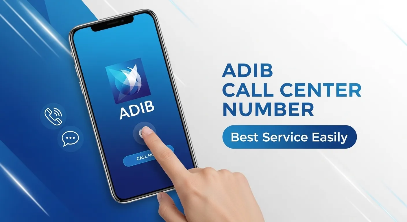 Adib Call Center Number: How to Contact Adib Customer Best Service Easily