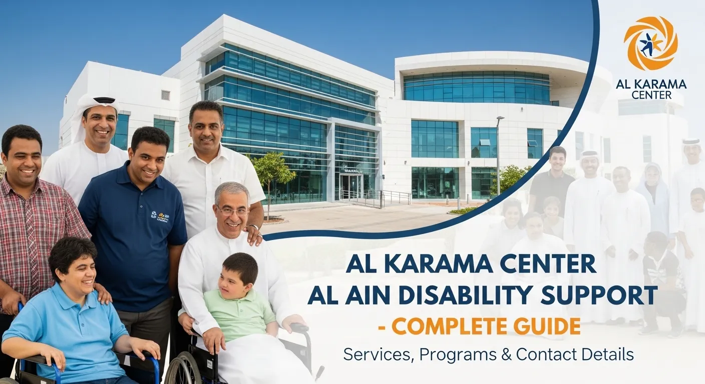 Al Karama Center Al Ain Disability Support – Complete Guide (Services, Programs & Contact Details)