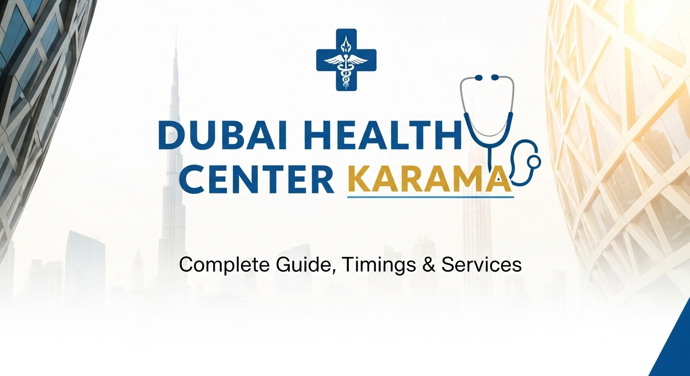 Dubai Health Center Karama – Complete Guide, Timings & Services