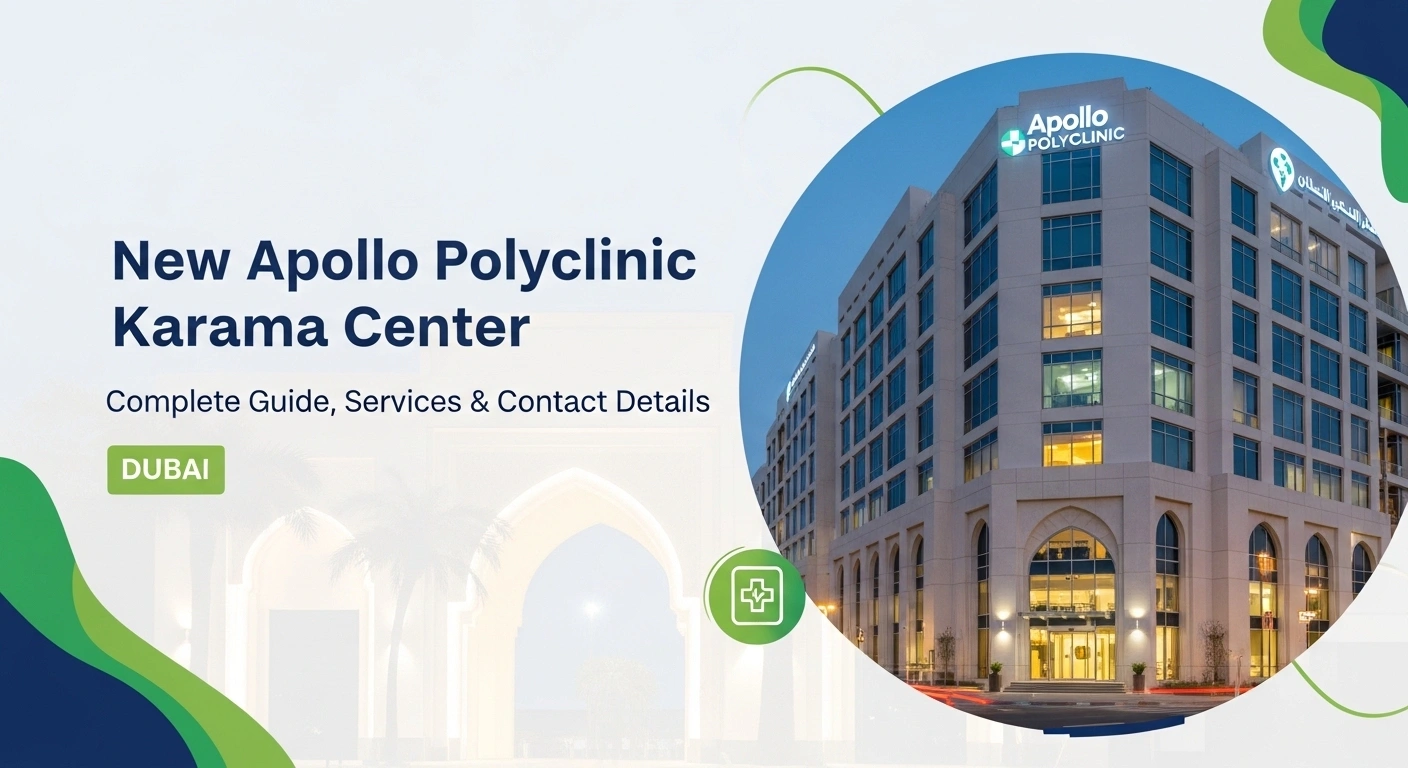 New Apollo Polyclinic Karama Center – Complete Guide, Services & Contact Details Dubai