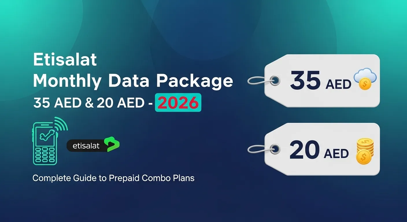 Etisalat Monthly Data Package 35 AED and 20 AED 2026: Complete Guide to Prepaid Combo Plans