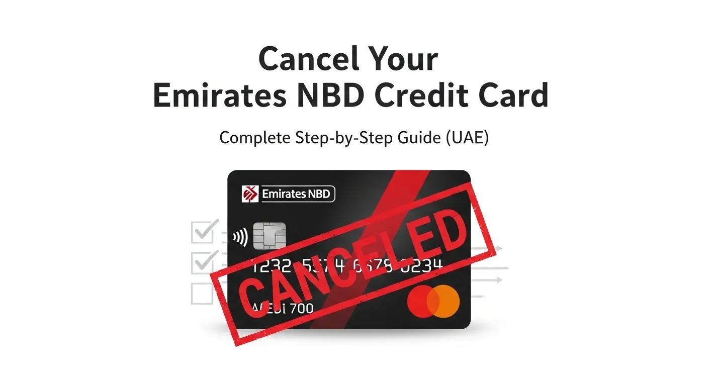 Cancel Your Emirates NBD Credit Card – Complete Step-by-Step Guide (UAE)