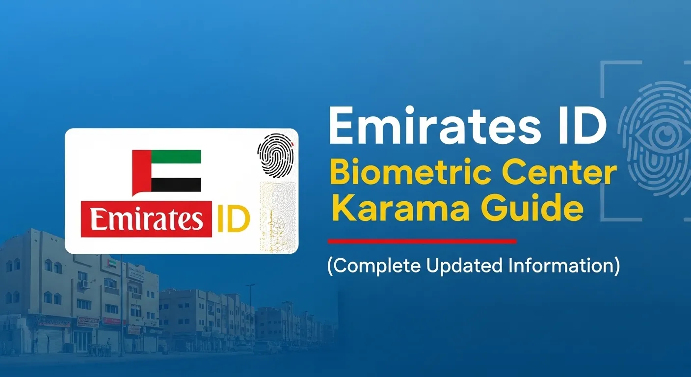 Emirates ID Biometric Center Karama Guide (Complete Updated Information)