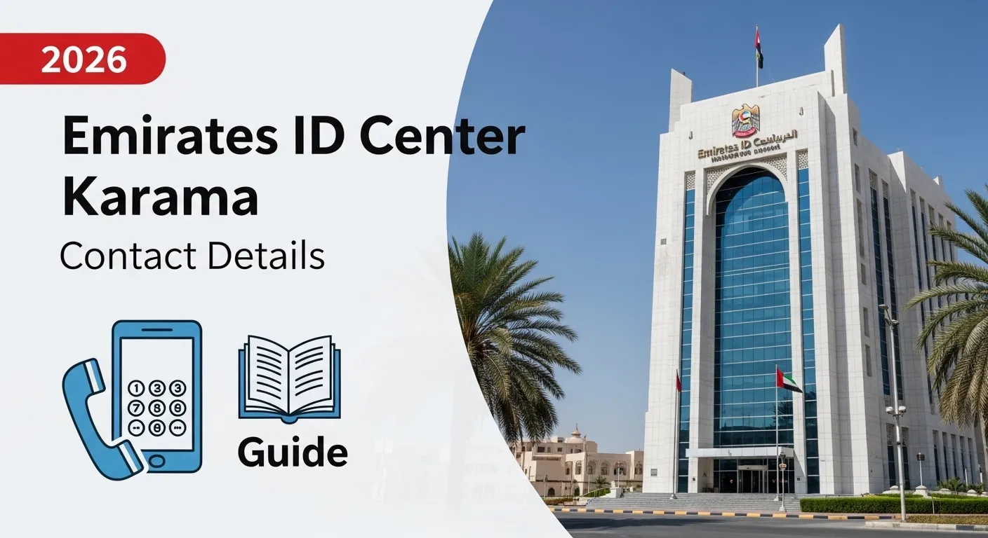 Emirates ID Center Karama Contact Details – Complete Guide (2026)