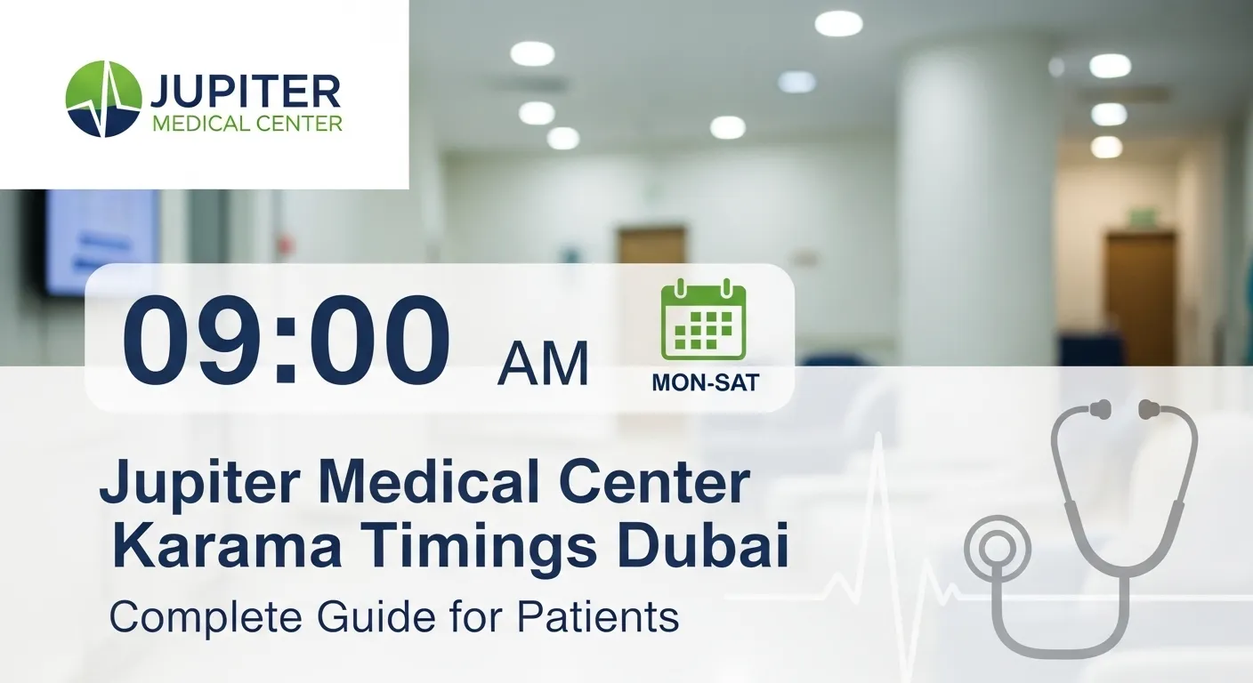 Jupiter Medical Center Karama Timings Dubai: Complete Guide for Patients