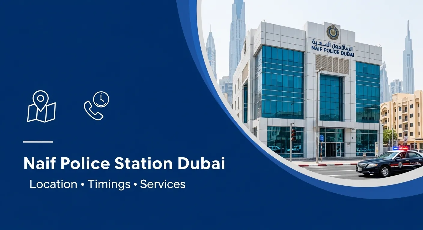Naif Police Station Dubai Location, Timings, Services and Contact Guide