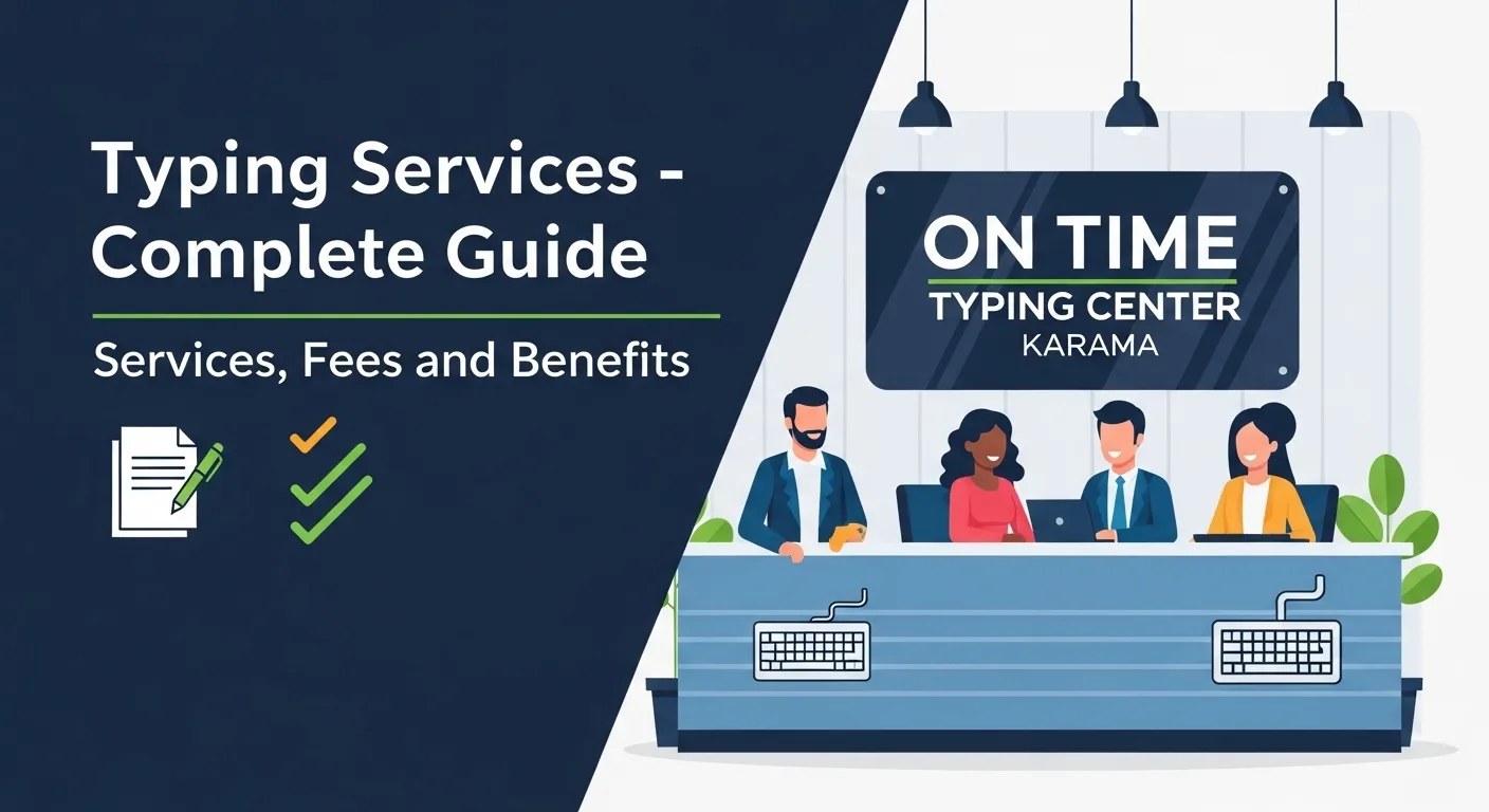 On Time Typing Center Karama Typing Services – Complete Guide, Services, Fees and Benefits