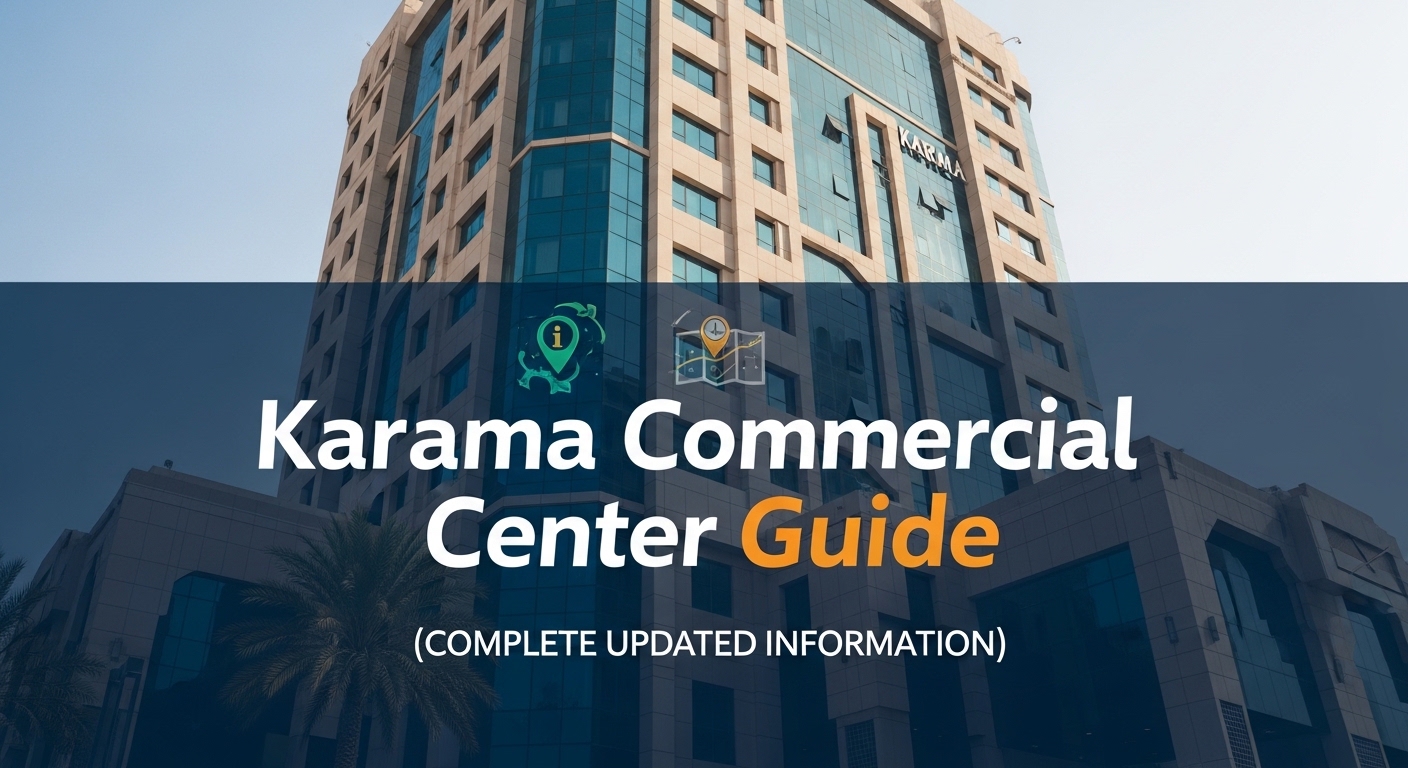 Karama Commercial Center Guide (Complete Updated Information)
