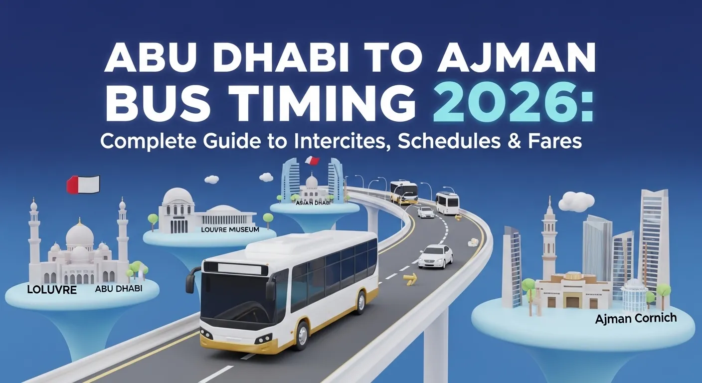 Abu Dhabi to Ajman Bus Timing 2026: Complete Guide to Intercity Routes, Schedules & Fares