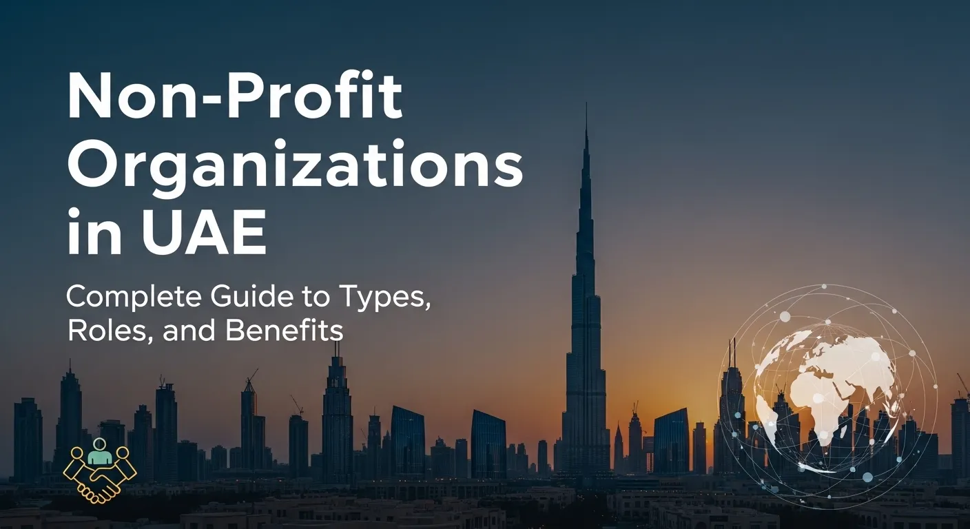 Non Profit Organizations in UAE – Complete Guide to Types, Roles, and Benefits