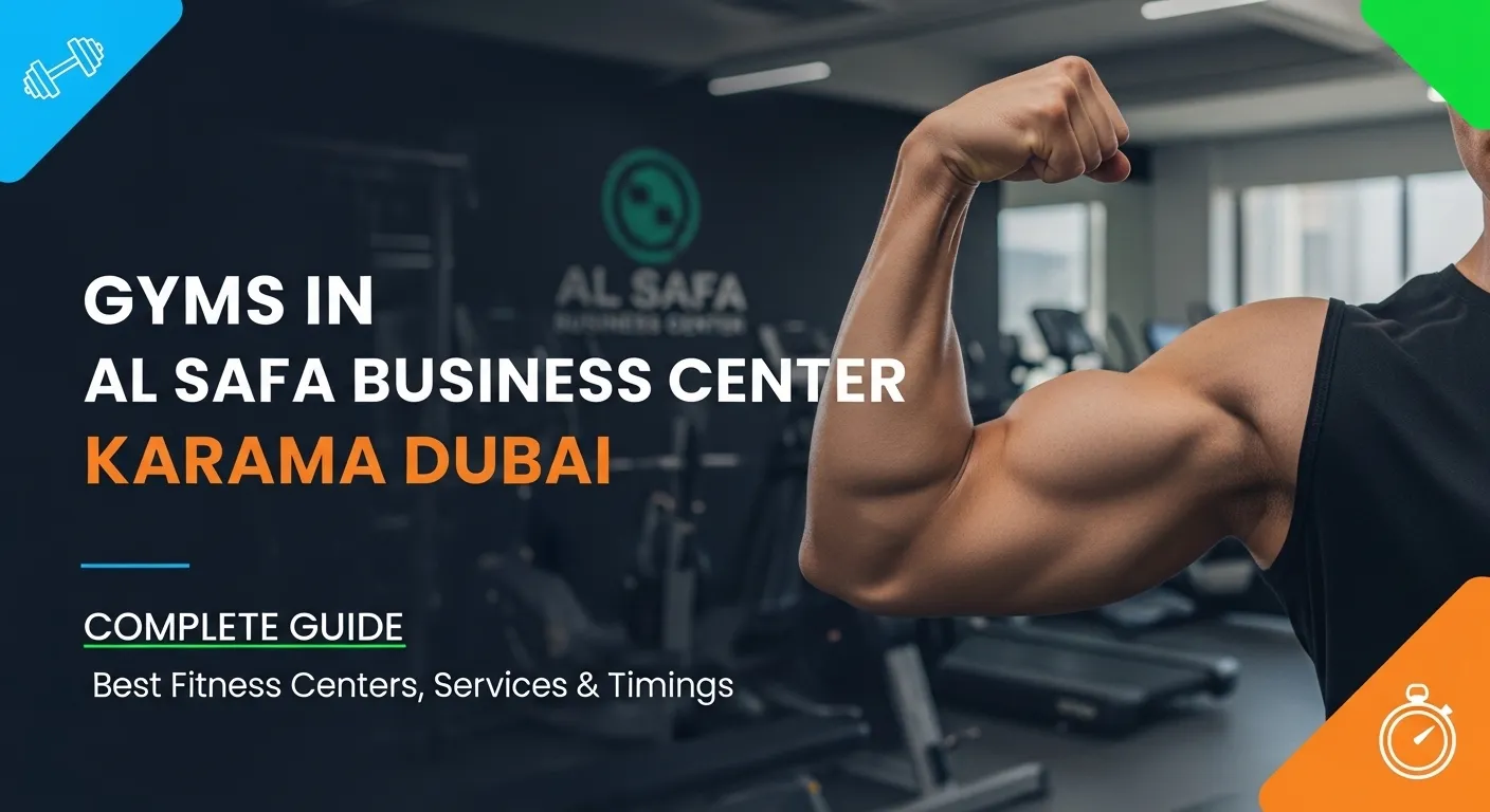 Gyms in Al Safa Business Center Karama Dubai – Complete Guide (Best Fitness Centers, Services & Timings)