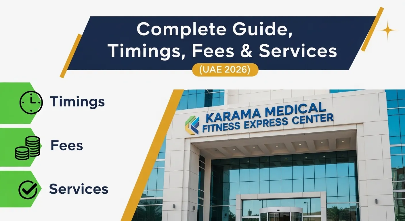 Karama Medical Fitness Express Center: Complete Guide, Timings, Fees & Services (UAE 2026)