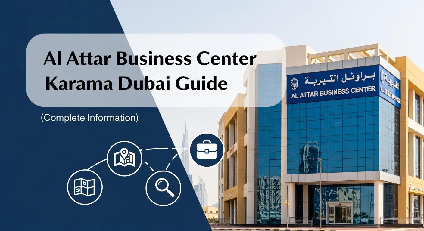 Al Attar Business Center Karama Dubai Guide (Complete Information)