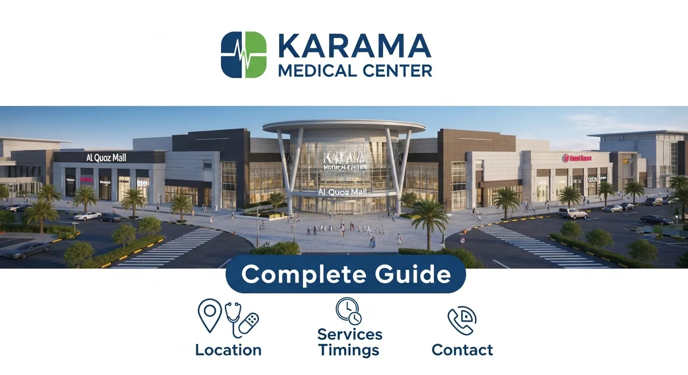 Karama Medical Center Al Quoz Mall – Complete Guide (Location, Services, Timings & Contact)