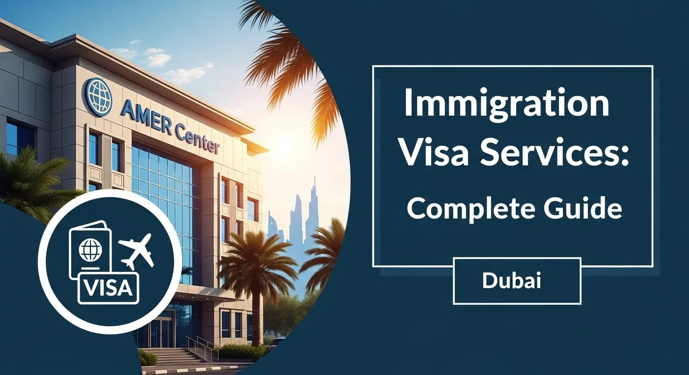 Amer Center Karama Immigration Visa Services: Complete Guide in Dubai