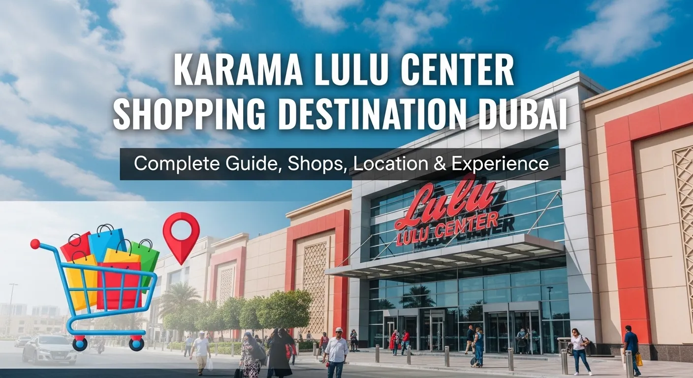 Karama Lulu Center Shopping Destination Dubai – Complete Guide, Shops, Location & Experience