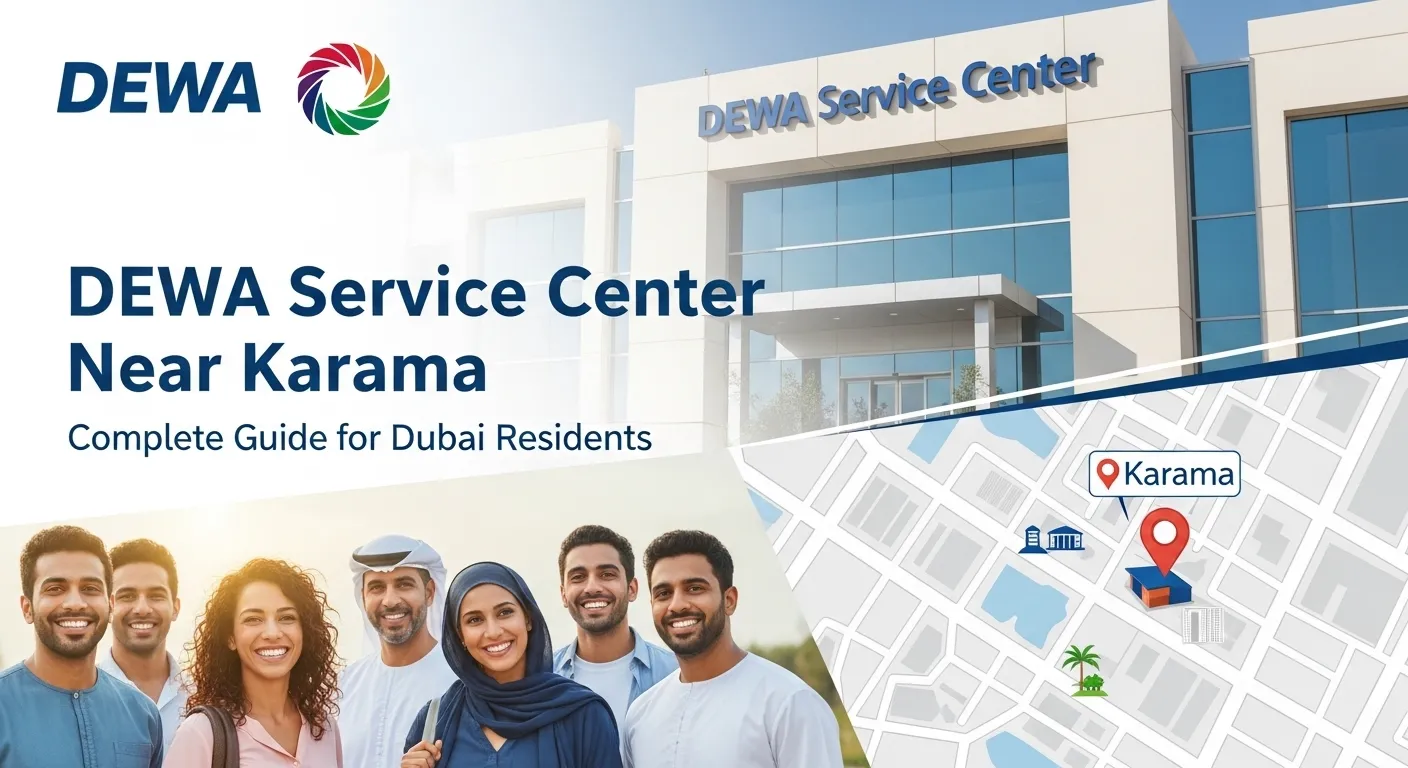 DEWA Service Center Near Karama – Complete Guide for Residents in Dubai