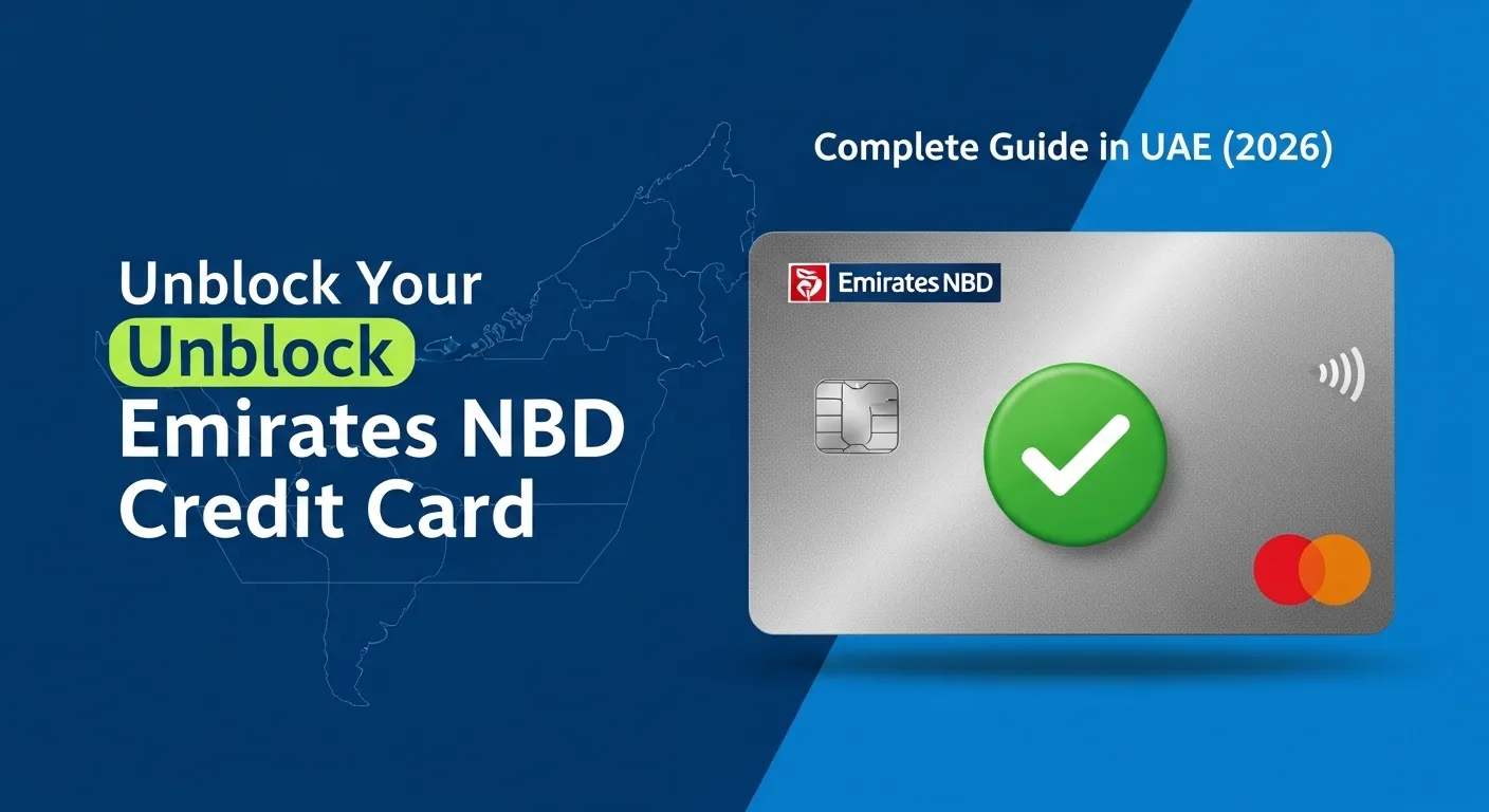 Unblock Your Emirates NBD Credit Card: Complete Guide in UAE (2026)