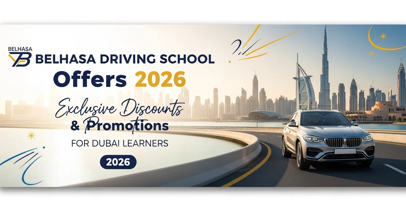 Belhasa Driving School Offers 2026: Exclusive Discounts & Promotions for Dubai Learners