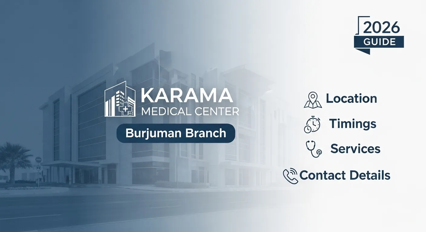 Karama Medical Center Burjuman Branch (2026 Guide) – Location, Timings, Services & Contact Details