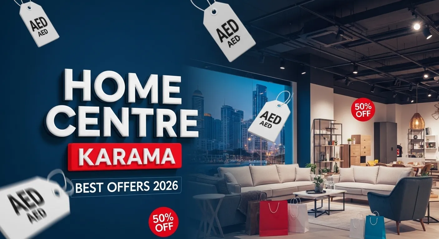 Home Center Al Karama Guide (2026) – Complete Shopping, Location, Offers & Services