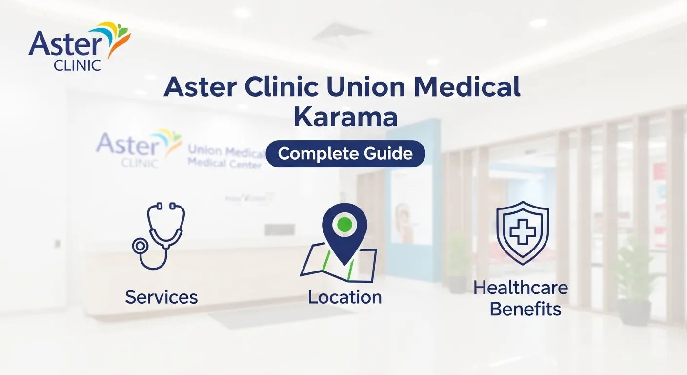Aster Clinic Union Medical Center Karama – Complete Guide to Services, Location and Healthcare Benefits