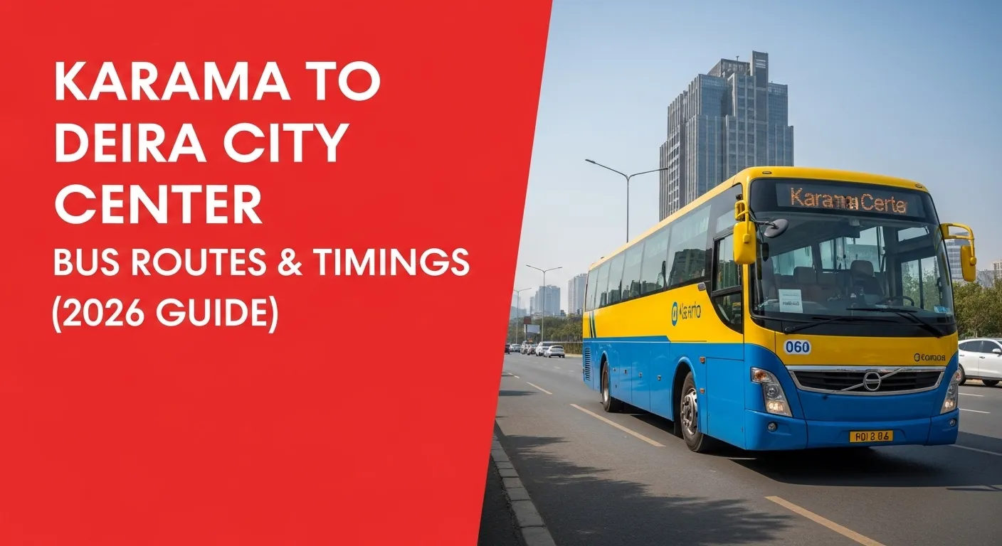Karama to Deira City Center Bus Routes & Timings (2026 Guide)