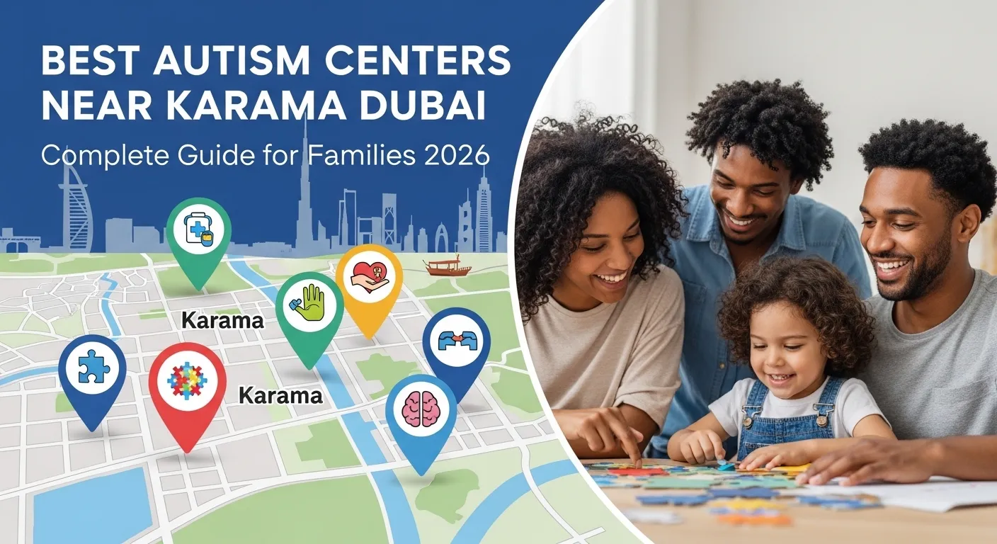 Best Autism Centers Near Karama Dubai: Complete Guide for Families 2026