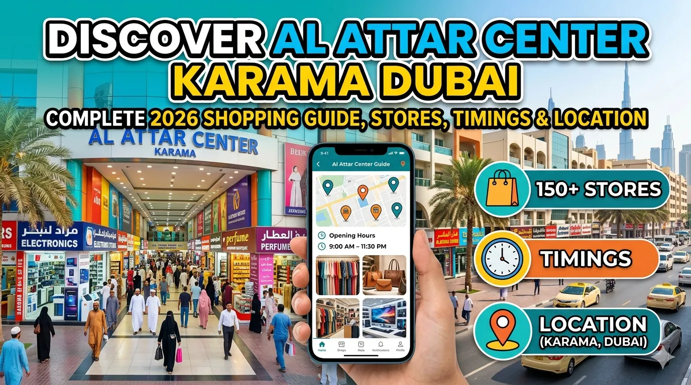 Discover Al Attar Center Karama Dubai – Complete 2026 Shopping Guide, Stores, Timings & Location